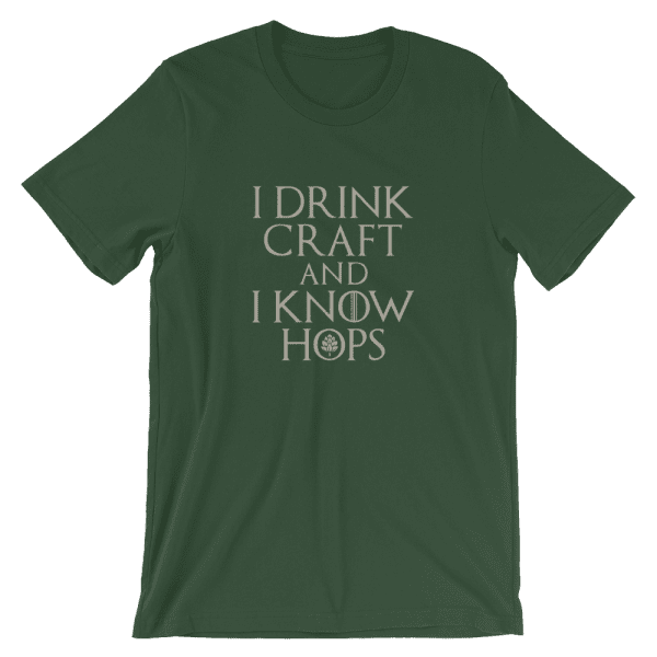 I Drink Craft and I Know Hops t-shirt