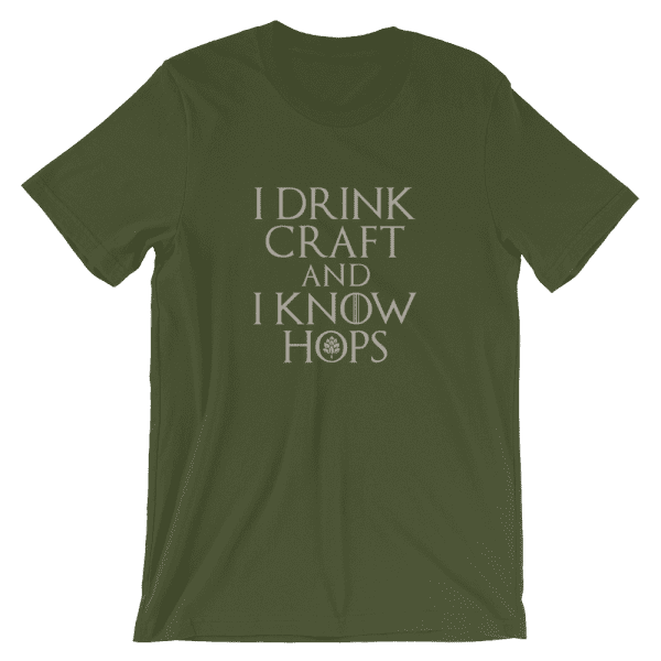 I Drink Craft and I Know Hops t-shirt