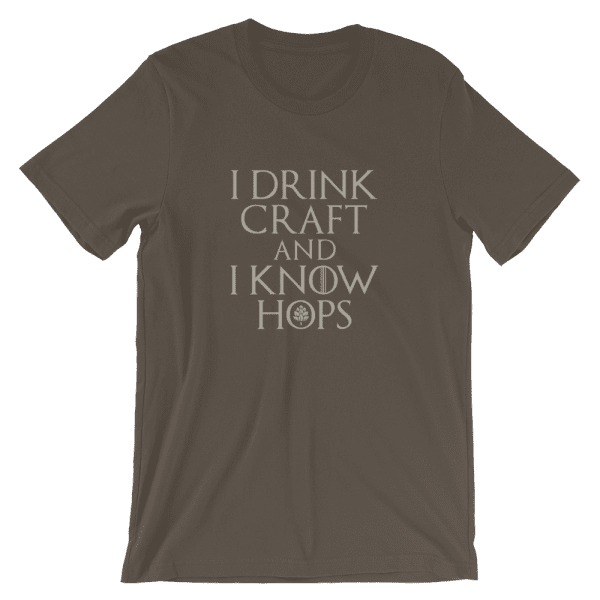 I Drink Craft and I Know Hops t-shirt